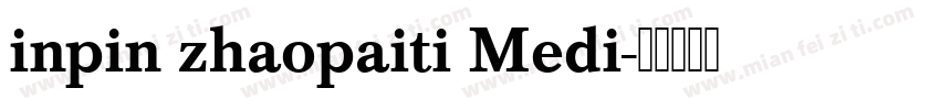 inpin zhaopaiti Medi字体转换